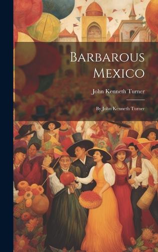 Barbarous Mexico