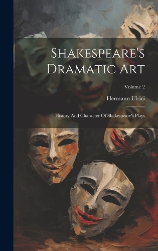 Shakespeare's Dramatic Art