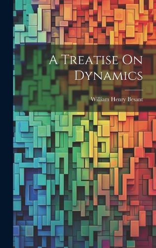 A Treatise On Dynamics