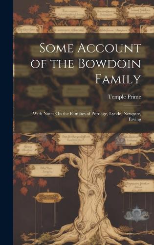 Some Account of the Bowdoin Family