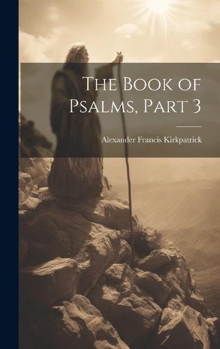 The Book of Psalms, Part 3