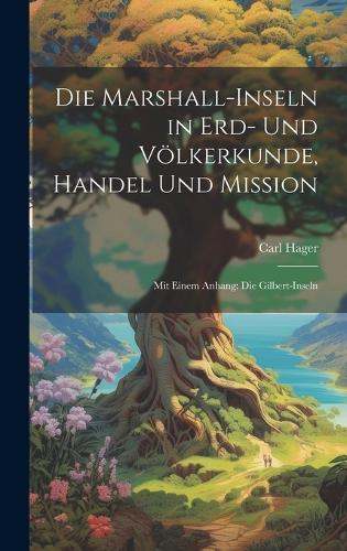 Die Marshall-Inseln in Erd- Und Völkerkunde, Handel Und Mission