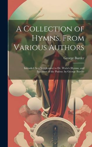 A Collection of Hymns, From Various Authors