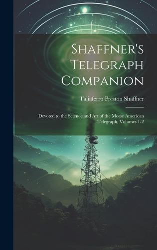 Shaffner's Telegraph Companion