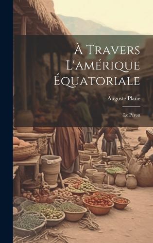 À Travers L'amérique Équatoriale