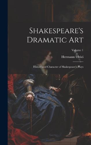 Shakespeare's Dramatic Art
