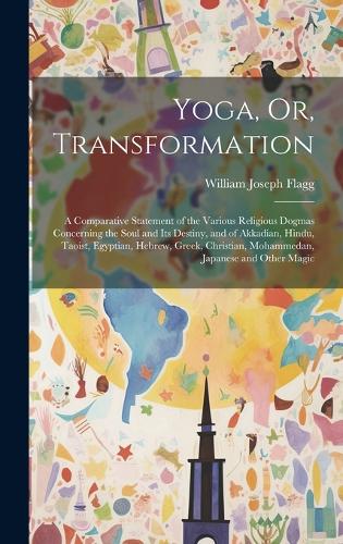 Yoga, Or, Transformation