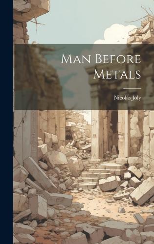 Man Before Metals