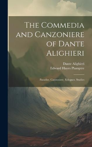 The Commedia and Canzoniere of Dante Alighieri
