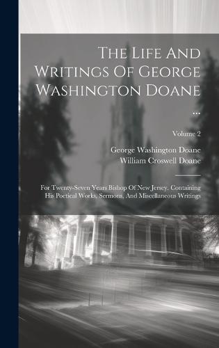 The Life And Writings Of George Washington Doane ...