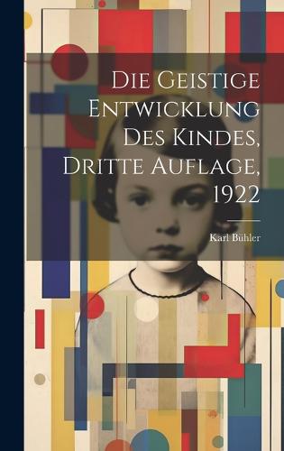 Die geistige Entwicklung des Kindes, Dritte Auflage, 1922