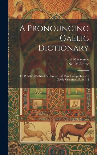 A Pronouncing Gaelic Dictionary