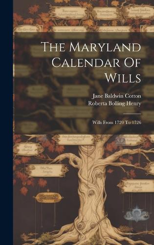 The Maryland Calendar Of Wills