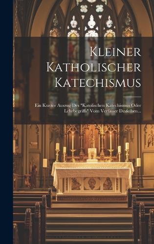 Kleiner Katholischer Katechismus
