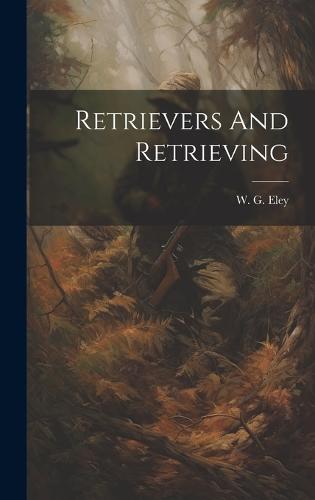 Retrievers And Retrieving