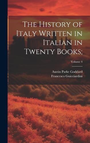 The History of Italy Written in Italian in Twenty Books;; Volume 4
