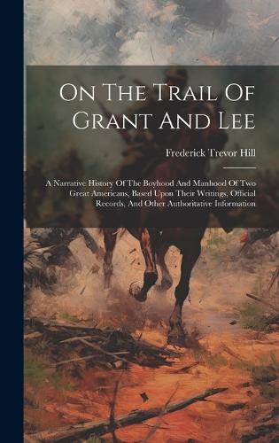On The Trail Of Grant And Lee