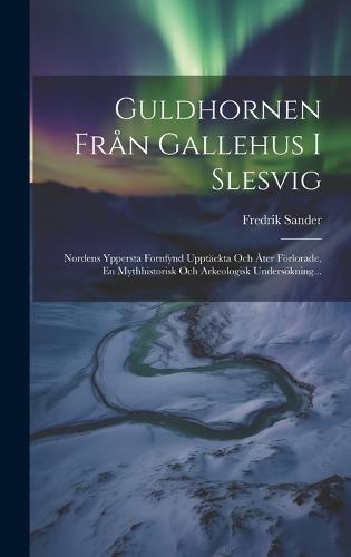 Guldhornen Från Gallehus I Slesvig
