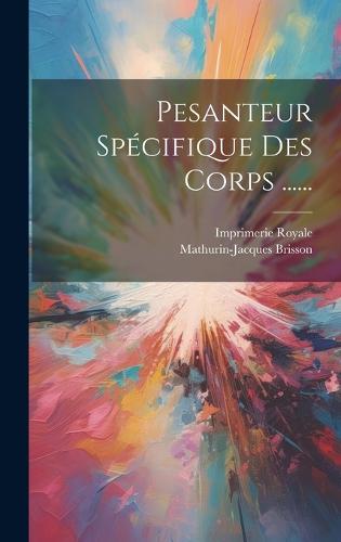 Pesanteur Spécifique Des Corps ......