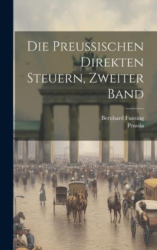 Die Preussischen Direkten Steuern, zweiter Band