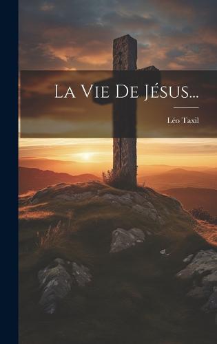 La Vie De Jésus...