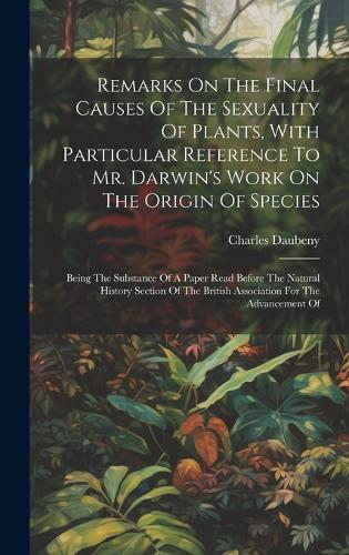 Remarks On The Final Causes Of The Sexuality Of Plants, With Particular Reference To Mr. Darwin's Work On The Origin Of Species