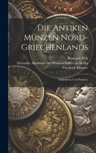 Die Antiken Münzen Nord-Griechenlands