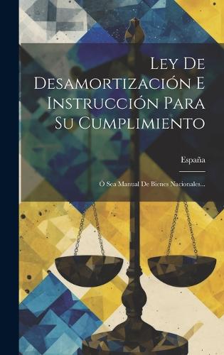 Ley De Desamortización E Instrucción Para Su Cumplimiento