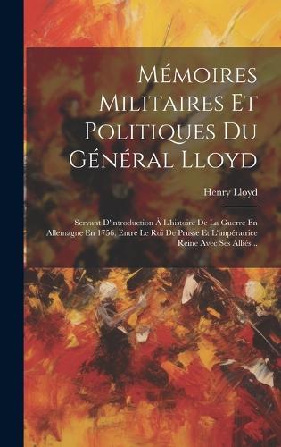 Mémoires Militaires Et Politiques Du Général Lloyd