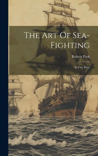 The Art Of Sea-fighting
