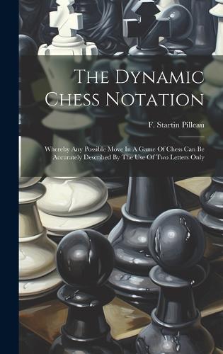 The Dynamic Chess Notation