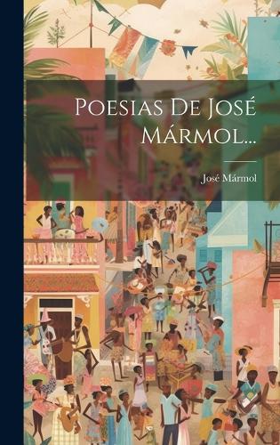 Poesias De José Mármol...