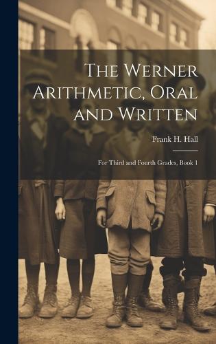 The Werner Arithmetic, Oral and Written