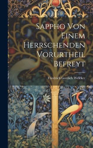 Sappho Von Einem Herrschenden Vorurtheil Befreyt