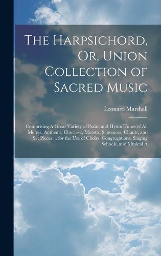 The Harpsichord, Or, Union Collection of Sacred Music