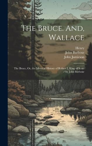 The Bruce. And, Wallace