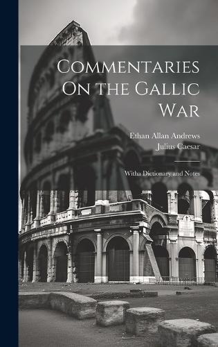 Commentaries On the Gallic War