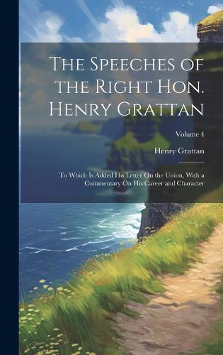 The Speeches of the Right Hon. Henry Grattan
