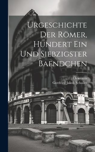 Urgeschichte Der Römer, Hundert ein und siebzigster Baendchen