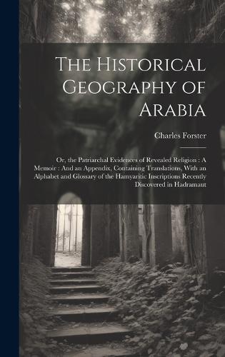 The Historical Geography of Arabia