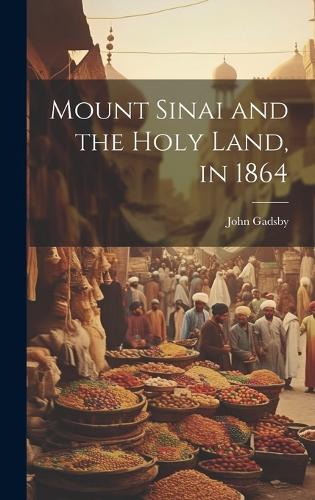 Mount Sinai and the Holy Land, in 1864