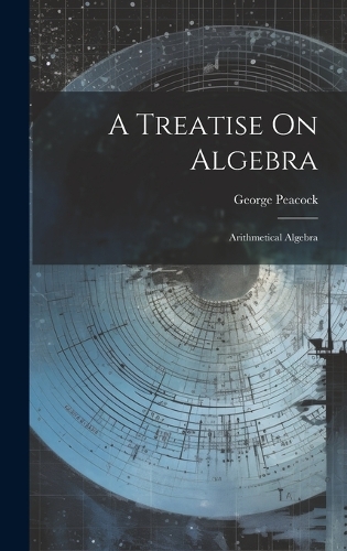 A Treatise On Algebra