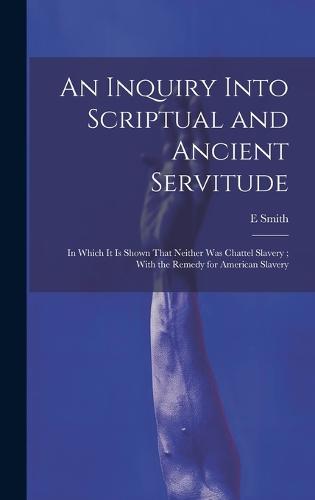 An Inquiry Into Scriptual and Ancient Servitude
