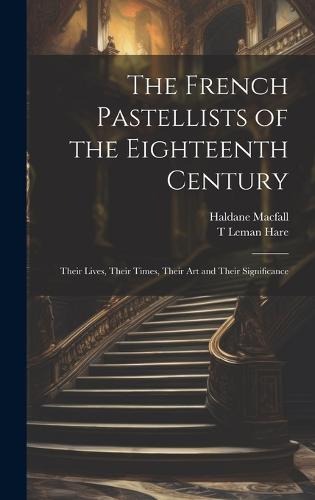 The French Pastellists of the Eighteenth Century