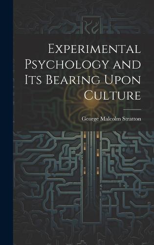 Experimental Psychology and its Bearing Upon Culture