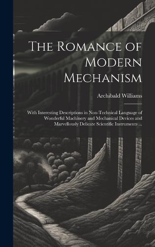 The Romance of Modern Mechanism