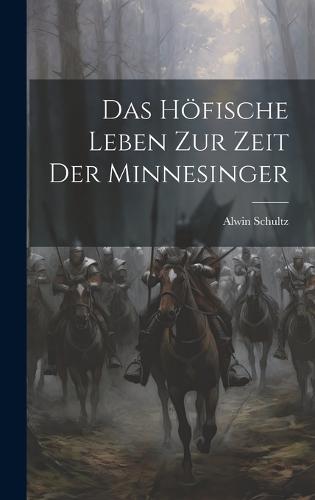 Das höfische Leben zur Zeit der Minnesinger