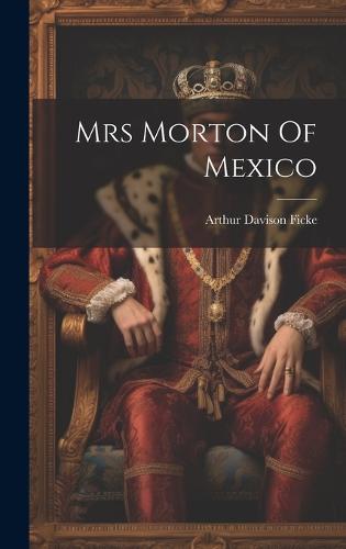 Mrs Morton Of Mexico