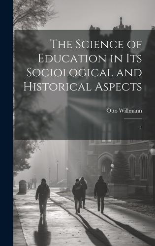The Science of Education in its Sociological and Historical Aspects