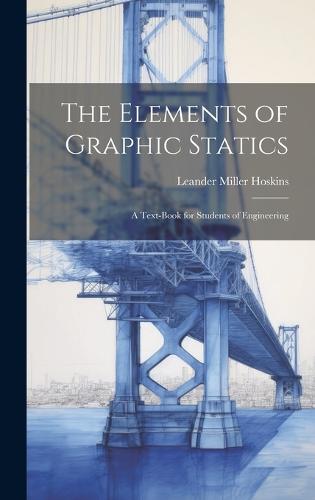 The Elements of Graphic Statics